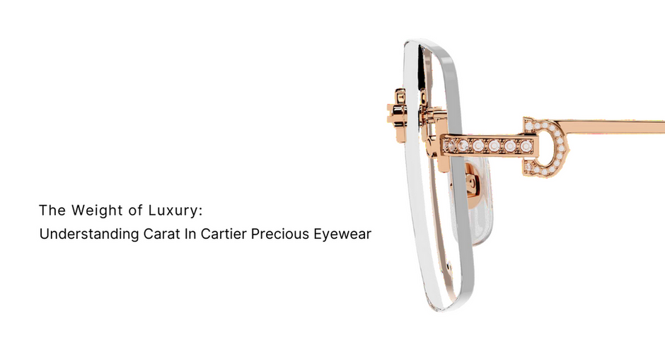 Cartier Precious Eyewear Is The Standard in Luxury eye oo